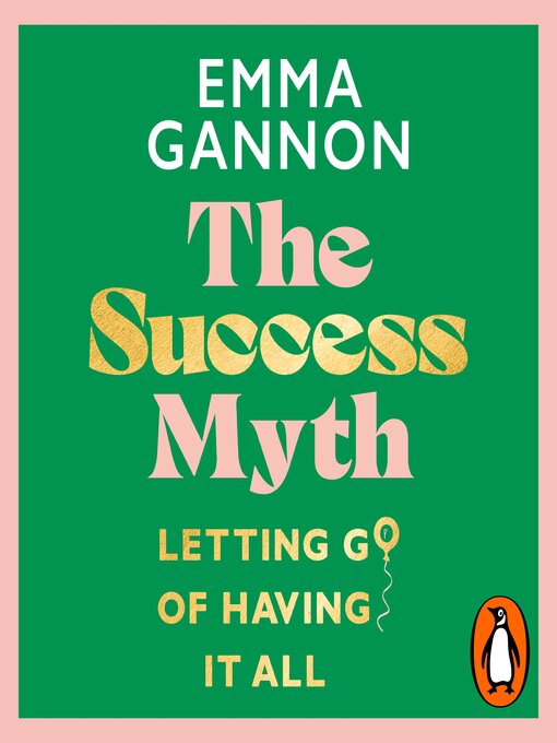 Title details for The Success Myth by Emma Gannon - Available